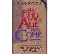C. Marvin Pate The End of the Age Has Come (Tascabile)