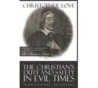 C Matthew McMahon Christophe The Christian's Duty and Safety in Evil (Tascabile)