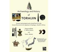 C. Melvin Aikens Song-nai Rhee Gina L. Archaeology and History of T (Tascabile)