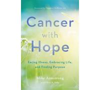 C. Michael Armstrong Eric A. Vohr Cancer with Hope (Tascabile)