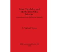 C Michael Barto Lithic Variability and Middle Palaeolithic Behaviou (Tascabile)