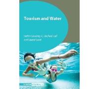 C. Michael Hall Daniel Scott Stefan Gössling Tourism and Water (Tascabile)