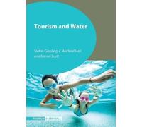 C. Michael Hall Daniel Scott Stefan Gössling Tourism and Water (Tascabile)