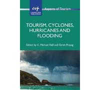 C. Michael Hall Tourism, Cyclones, Hurricanes and Flooding (Copertina rigida)