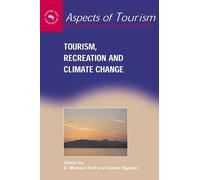 C. Michael Hall Tourism, Recreation and Climate Change (Copertina rigida)