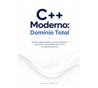 C++ Moderno: Dominio Total: Escribe código robusto y de alto rendimiento usando las características de C++23 y las mejores prácticas