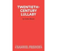 C. Mount Twentieth-century Lullaby (Tascabile) Acting Edition