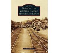C. Nelson Harris Norfolk and Western Railway Stations and Depots (Tascabile)