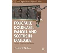 C. Nielsen Foucault, Douglass, Fanon, and Scotus in Dialogue (Copertina rigida)