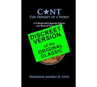 C*NT - The Odyssey of a Word: Discreet Version of the Original Classic - Rude Offensive Inappropriate Novelty Gift Present
