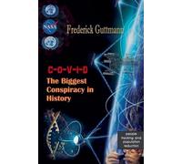 C-O-V-I-D, The Biggest Conspiracy in History