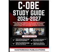 C-OBE STUDY GUIDE 2026-2027: Master Obstetric Emergencies Through Comprehensive Content Featuring 1,000+ Clinical Practice Questions with Detailed ... and 2 Full-Length Certification Mock Exams