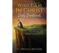C Orville McLeish Who I Am In Christ Daily Devotionals (Tascabile)