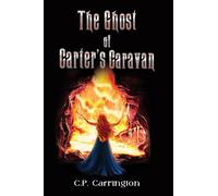C.P. Carrington The Ghost of Carter's Caravan (Tascabile)