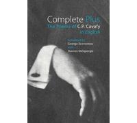C. P. Cavafy Complete Plus - The Poems of C.P. Cavafy in English (Tascabile)