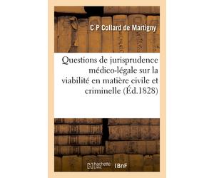 C P Collard de Questions de Jurisprudence Médico-Légale Sur La Viab (Tascabile)