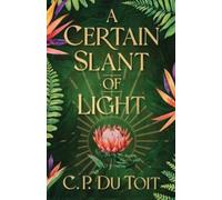 C P Du Toit A Certain Slant of Light (Tascabile)