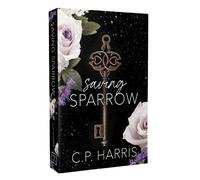 C.P. Harris Saving Sparrow (Tascabile) Slow Burns & Tragic Beginnings