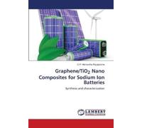 C P Hemantha Rajap Graphene/TiO2 Nano Composites for Sodium Ion Batt (Tascabile)