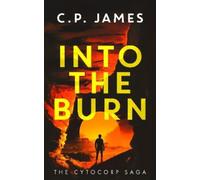 C.P. James Into the Burn (Tascabile) Cytocorp Saga