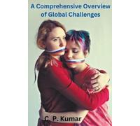 C P Kumar A Comprehensive Overview of Global Challenges (Tascabile)