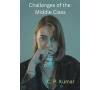 C P Kumar Challenges of the Middle Class (Tascabile)