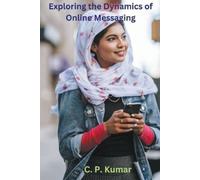 C P Kumar Exploring the Dynamics of Online Messaging (Tascabile)