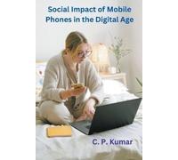 C P Kumar Social Impact of Mobile Phones in the Digital Age (Tascabile)