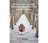 C P Kumar Understanding Suicide (Tascabile)