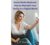 C P Reiki Healer Kumar Social Media Madness (Tascabile)