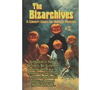 C P Webster M S Jones A Cuthbertson The Bizarchives #8 (Tascabile)