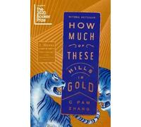 C Pam Zhang How Much of These Hills Is Gold (Tascabile)