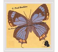 C. Paul Buckles - Butterfly Project: Chapter One the Butterfly