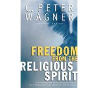 C. Peter Wagner Chuck Pierce Freedom from the Religious Spirit (Tascabile)