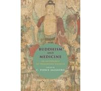 C. Pierce Salguero Buddhism and Medicine (Copertina rigida)