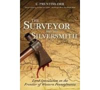 C Prentiss Orr The Surveyor and the Silversmith (Tascabile)