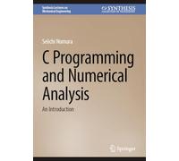 C Programming and Numerical Analysis: An Introduction