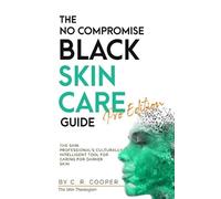 C R Cooper The No Compromise Black Skin Care Guide - Pro Edition (Tascabile)