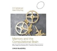 C. R. Gallistel Adam Philip King Memory and the Computational Brain (Tascabile)