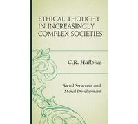 C.R. Hallpike Ethical Thought in Increasingly Complex Societi (Copertina rigida)