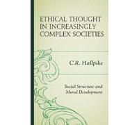 C.R. Hallpike Ethical Thought in Increasingly Complex Societies (Tascabile)