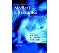C. R. Hill Physical Principles of Medical Ultrasonics (Copertina rigida)