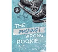 C R Jane The Pucking Wrong Rookie (Tascabile) Pucking Wrong