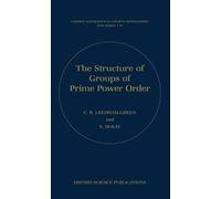 C.R. Leedham-Green S. The Structure of Groups of Prime Power (Copertina rigida)