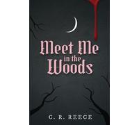 C R Reece Meet Me in the Woods (Tascabile)