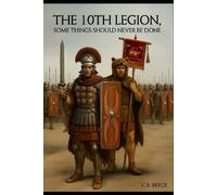 C R Reece The 10th Legion (Tascabile) 10th Legion, the Life of Gaius Crastinus