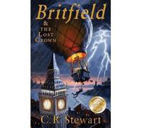 C R Stewart Britfield & the Lost Crown (Copertina rigida) Britfield