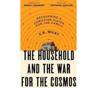C R Wiley The Household and the War for the Cosmos (Tascabile)