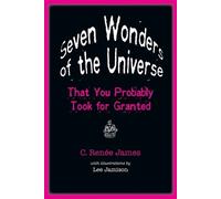 C. Renée James Seven Wonders of the Universe That You Probably Took (Tascabile)
