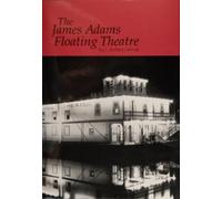 The James Adams Floating Theatre. by C. Richard. Gillespie